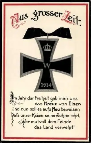 Ak Aus großer Zeit, Eisernes Kreuz 1914, Im Jahr der Freiheit gab man uns das Kreuz aus Eisen...