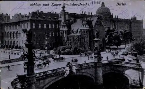 Ak Berlin Mitte, Schloss, Kaiser Wilhelm Brücke