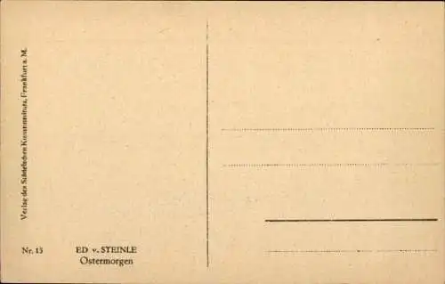 Künstler Ak Steinle, E. von, Ostermorgen