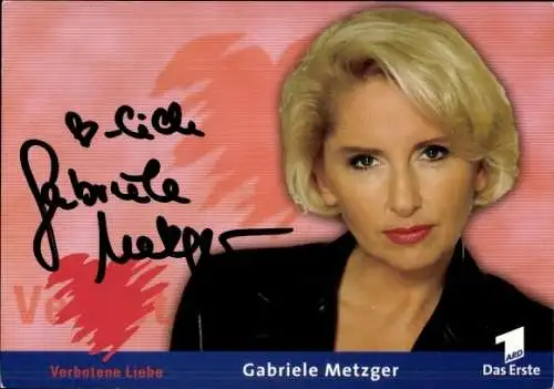 Ak Schauspielerin Gabriele Metzger, Portrait, Verbotene Liebe, ARD, Autogramm