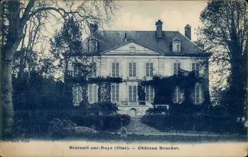 Ak Breteuil sur Noye Oise, Schloss Brochet