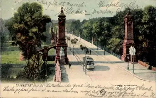 Ak Cannstatt Stuttgart am Neckar, König Karls Brücke, Straßenbahn