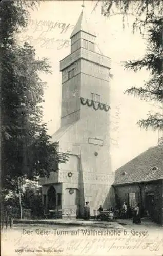 Ak Geyer im Erzgebirge Sachsen, Walthershöhe, Geier-Turm