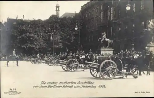 Ak Berlin Mitte, Sedantag 1914, Berliner Schloss, Erste eroberte Geschütze, Liersch Kr. 63