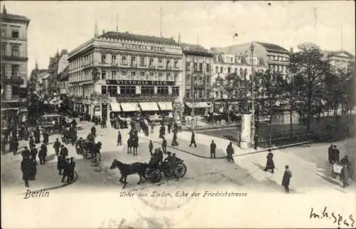 Ak Berlin Mitte, Unter den Linden, Ecke Friedrichstraße, Victoria Cafe, Victoria Hotel