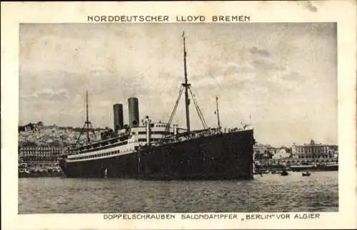 Ak Algier Alger Algerien, Doppelschrauben Salondampfer Berlin, Norddeutscher Lloyd Bremen