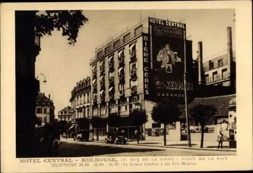 Ak Mulhouse Mülhausen Elsass Haut Rhin, Hotel Central, 13 Rue de la Sinne, Place de la Paix