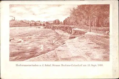 Ak Zwickau in Sachsen, Hochwasserschaden an der fiskal. Straße Bockwa - Cainsdorf, 13. Sept. 1899