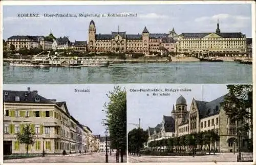 Ak Koblenz am Rhein, Ober-Präsidium, Regierung u. Koblenzer-Hof, Neustadt, Realgymnasium