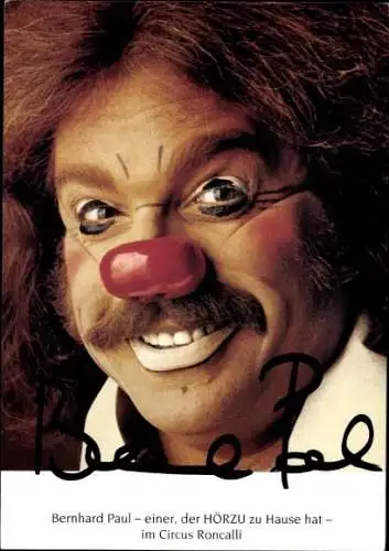 Ak Schauspieler Bernhard Paul, Portrait als Clown im Zirkus Roncalli, Autogramm