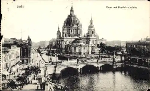 Ak Berlin Mitte, Dom, Friedrichsbrücke