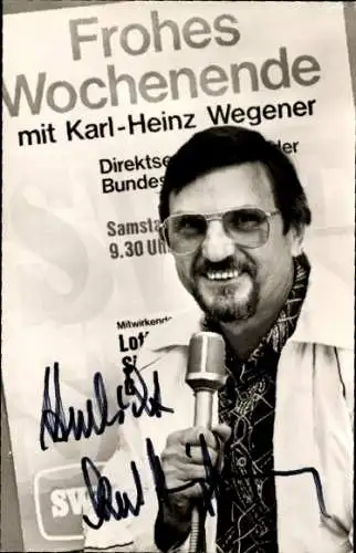 Ak Moderator Karl-Heinz Wegener, Autogramm