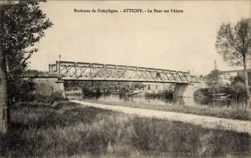 Ak Attichy Oise, Brücke über die Aisne