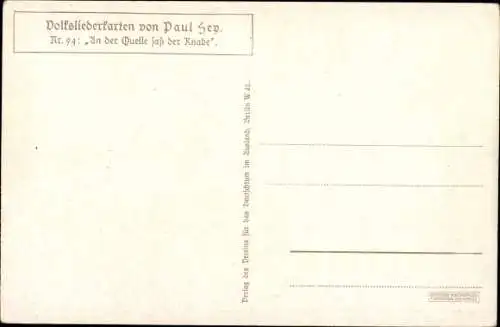 Lied Künstler Ak Hey, Paul, Volksliederkarte Nr. 94, An der Quelle saß der Knabe