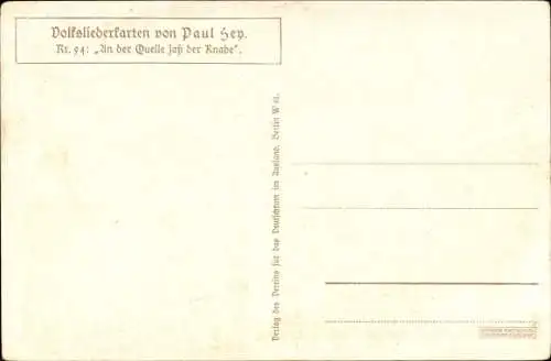 Lied Künstler Ak Hey, Paul, Volksliederkarte Nr. 94, An der Quelle saß der Knabe