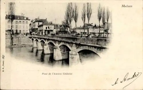 Ak Melun Seine et Marne, Pont de l'Ancien Chatelet