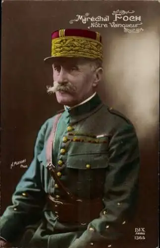 Ak Maréchal Ferdinand Foch, Nôtre Vainqueur, Portrait in Uniform