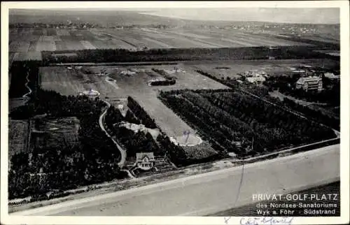 Ak Wyk auf Föhr in Nordfriesland, Privatgolfplatz d. Nordsee Sanatoriums, Südstrand, Fliegeraufnahme