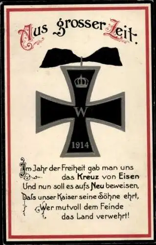 Ak Aus großer Zeit, Eisernes Kreuz 1914, Im Jahr der Freiheit gab man uns das Kreuz aus Eisen...