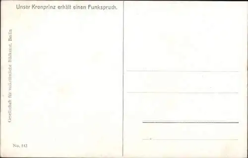 Ak Kronprinz Wilhelm von Preußen im Felde erhält einen Funkspruch, 1. WK