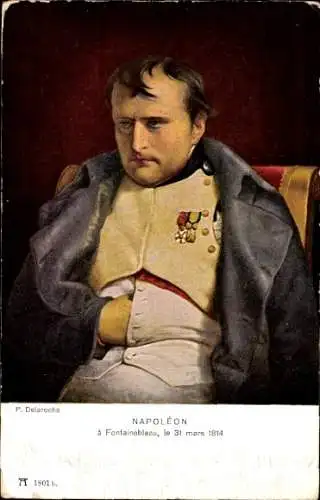 Künstler Ak Delaroche, P., Napoleon Bonaparte a Fontainebleau, le 31 mars 1814, Ackermann 1801 b