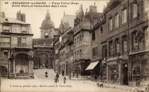 Ak Besançon les Bains Doubs, Place Victor Hugo, Schwarzes Tor, Kathedrale Saint-Jean