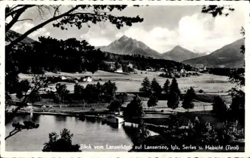 Ak Stubaier Alpen Tirol, Habicht, Lanserköpfl, Lansersee, Igls, Serles