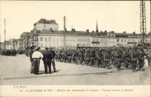 Ak Amiens-Somme, Krieg von 1914, Einmarsch der Deutschen