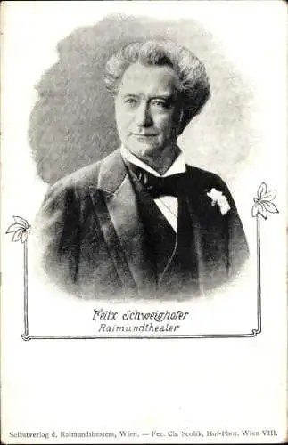Ak Schauspieler Felix Schweighofer, Portrait, Raimundtheater