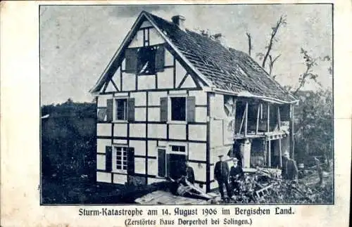 Ak Solingen Westfalen, Sturmkatastrophe, 14. 8. 1906 im Bergischen Land, zerstörtes Haus Dorperhof