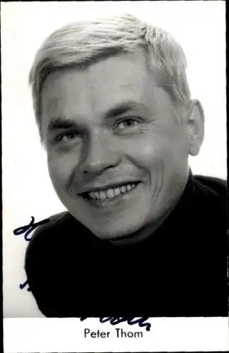 Ak Schauspieler Peter Thom, Portrait, Autogramm