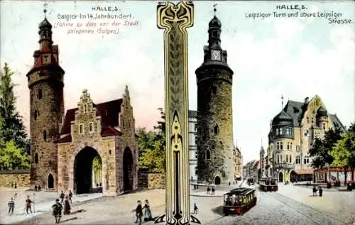 Ak Halle an der Saale, Galgtor im 14. Jh., Leipziger Turm, Obere Leipziger Straße, Straßenbahn