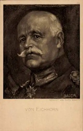 Künstler Ak Bauer, Karl, Generalfeldmarschall Emil Gottfried Hermann von Eichhorn, Portrait, I. WK