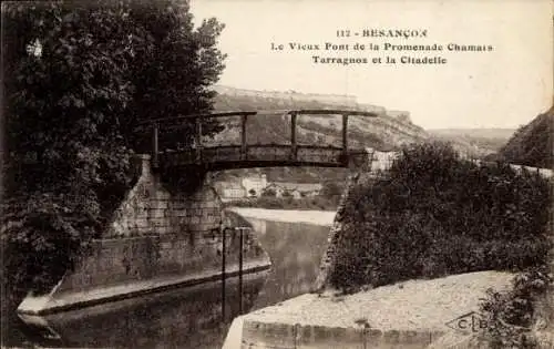 Ak Besançon Doubs, Alte Brücke der Promenade Chamars, Tarragnoz, Zitadelle