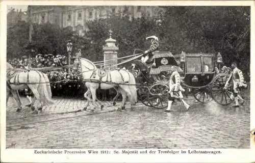 Ak Wien, Echaristische Prozession Wien 1912, Se. Majestät und der Tronfolger im Leibstaatswagen