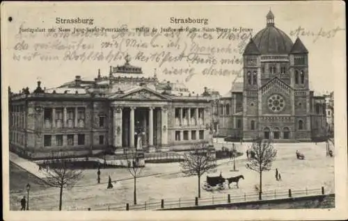 Ak Straßburg Elsass Bas Rhin, Justizpalast, Neue Jung-Sankt-Peterkirche