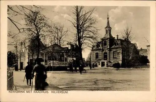 Ak Hilversum Nordholland Niederlande, Kerkbrink, Raadhuis