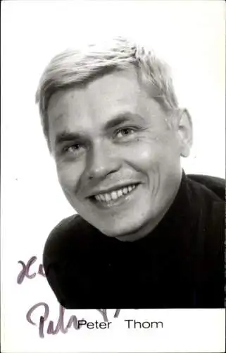 Ak Schauspieler Peter Thom, Portrait, Autogramm