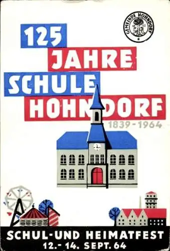 Ak Hohndorf im Erzgebirge, 125 Jahre Schule, 1839 bis 1964, Schul und Heimatfest September 1964