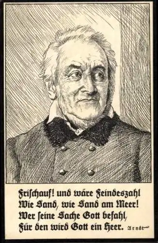 Künstler Ak Schriftsteller Ernst Moritz Arndt, Portrait, Frischauf, und wäre Feindeszahl wie Sand