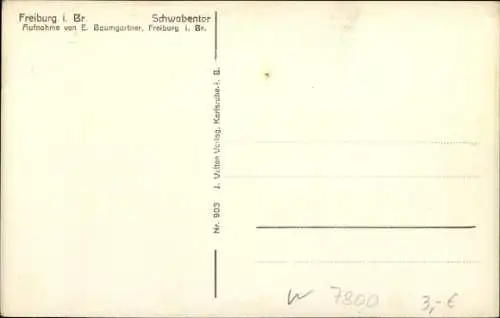 Ak Freiburg im Breisgau, Schwabentor, Aufnahme E. Baumgartner