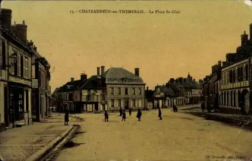 Ak Châteauneuf en Thymerais Eure et Loir, La Place St-Clair