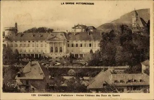 Ak Chambéry Savoie, Präfektur, ehemaliges Schloss der Herzöge von Savoie