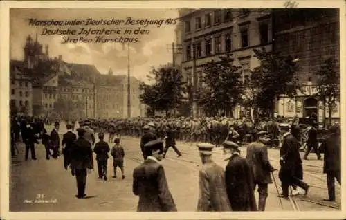 Ak Warszawa Warschau Polen, Deutsche Besetzung 1915, deutsche Infanterie in den Straßen, 1. WK