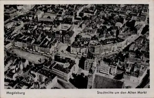 Ak Magdeburg an der Elbe, Stadtmitte um den Alten Markt, Fliegeraufnahme