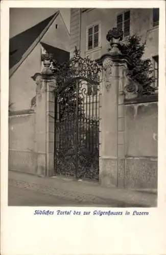 Ak Luzern Stadt Schweiz, Südliches Portal des zur Gilgenhauses