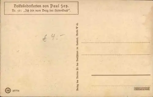 Lied Künstler Ak Hey, Paul, Ich bin vom Berg der Hirtenknab, Volksliederkarte Nr. 56