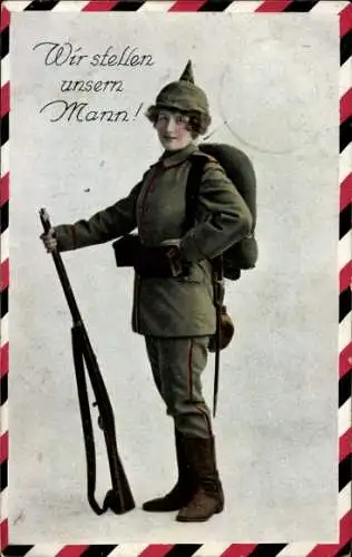 Passepartout Ak Frau in Uniform des deutschen Soldaten im Kaiserreich, Wir stellen unsern Mann