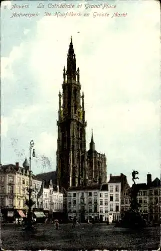 Ak Antwerpen Flandern, Die Kathedrale und der Grand Place