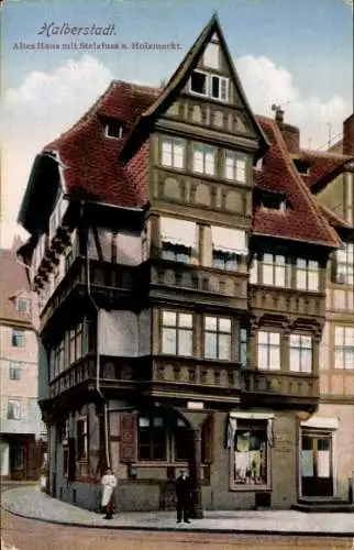 Ak Halberstadt in Sachsen Anhalt, Altes Haus mit Stelzfuß und Holzmarkt